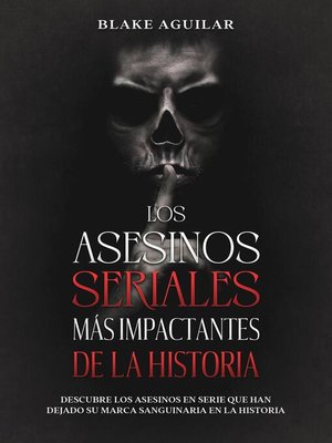 cover image of Los Asesinos Seriales más Impactantes de la Historia